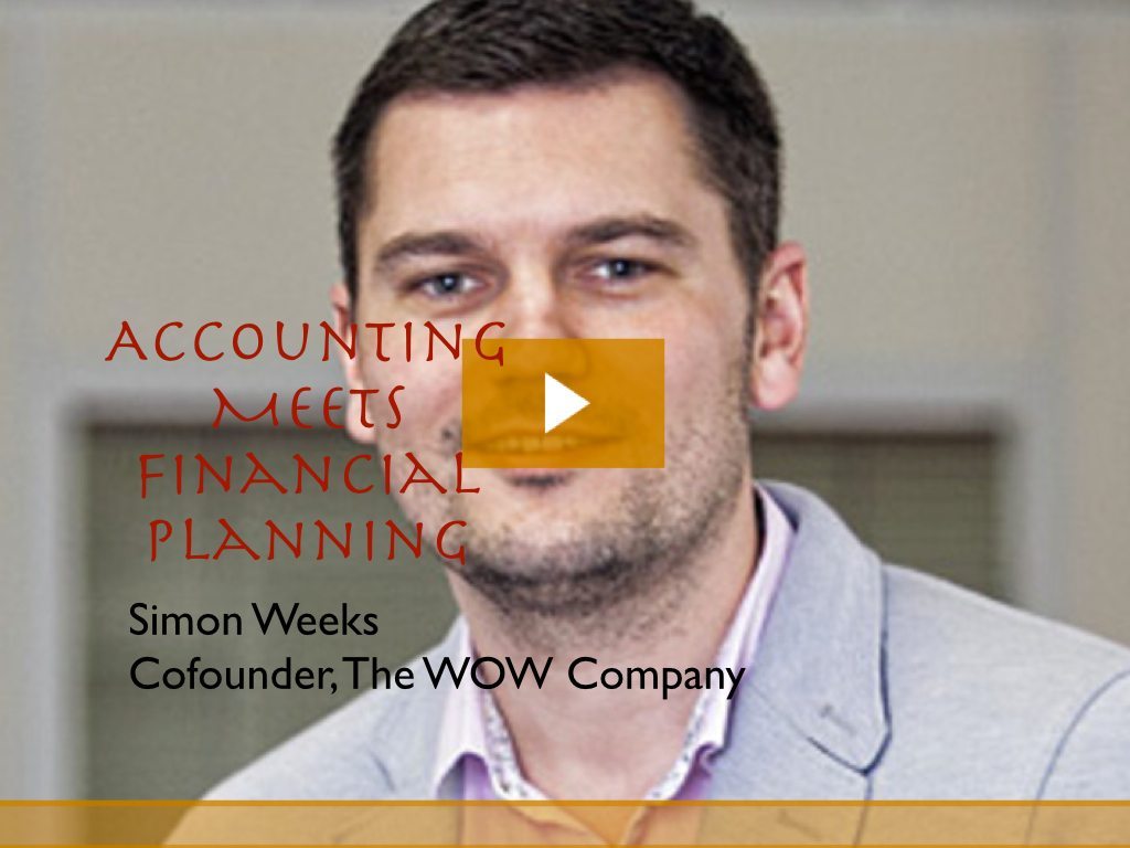 Simon Weeks of The WoW Company: Accounting Meets Financial Planning